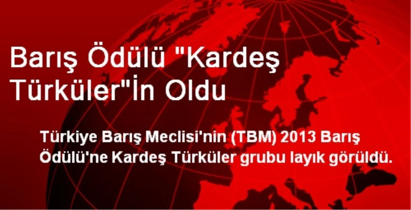 Barış Ödülü "Kardeş Türküler"İn Oldu