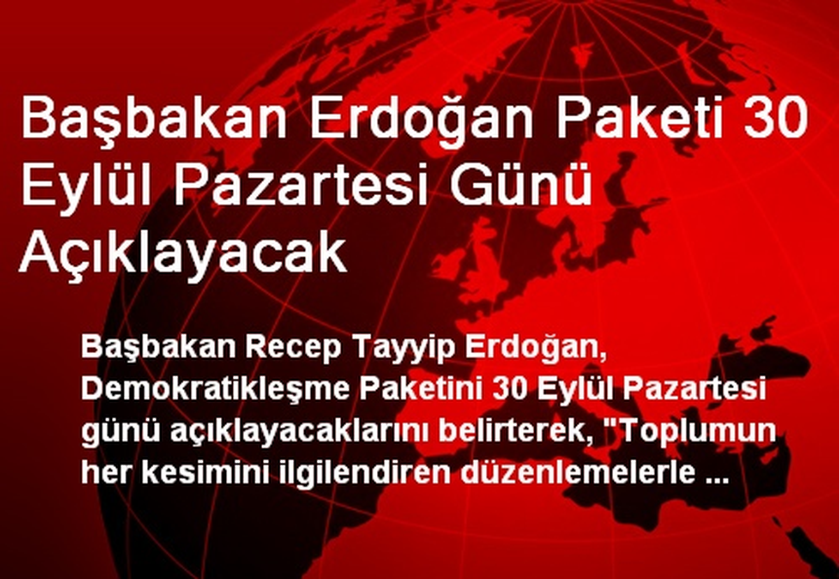 Başbakan Erdoğan Paketi 30 Eylül Pazartesi Günü Açıklayacak
