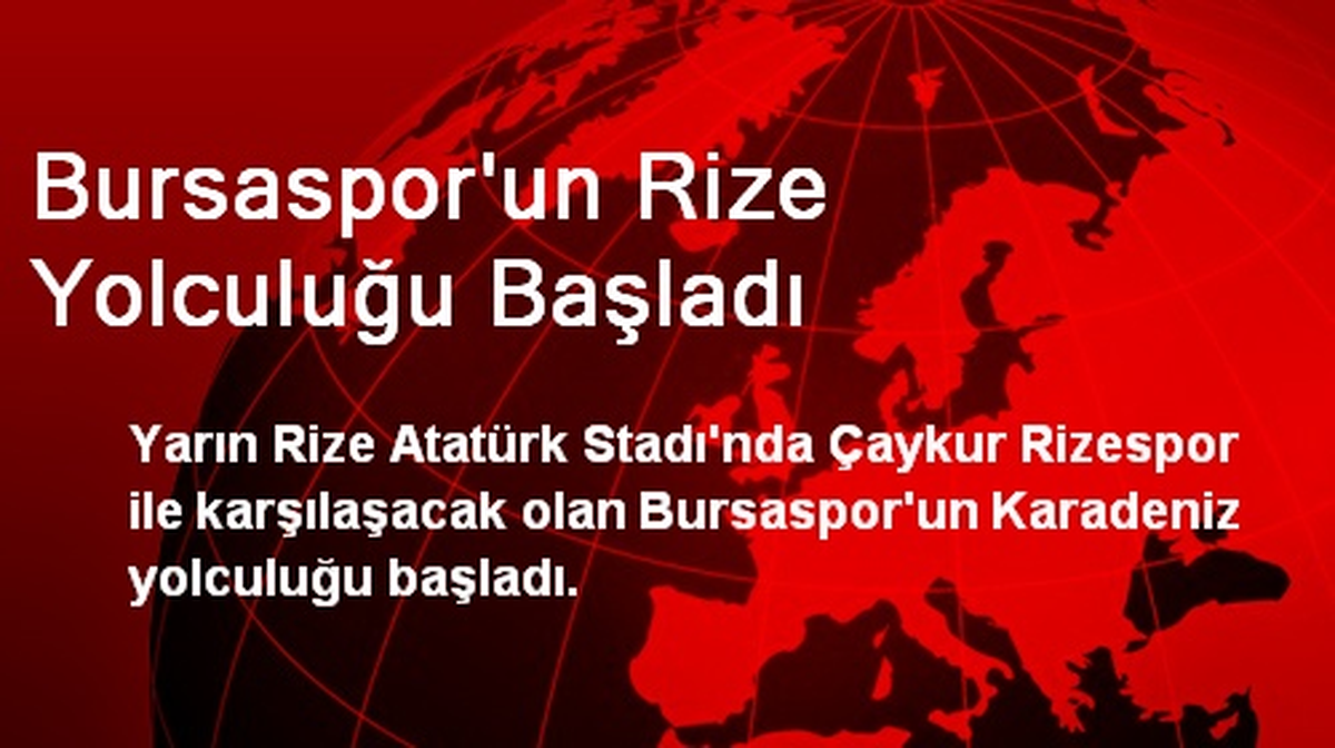 Bursaspor\'un Rize Yolculuğu Başladı