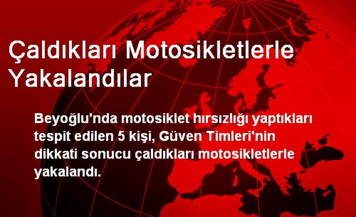 Çaldıkları Motosikletlerle Yakalandılar