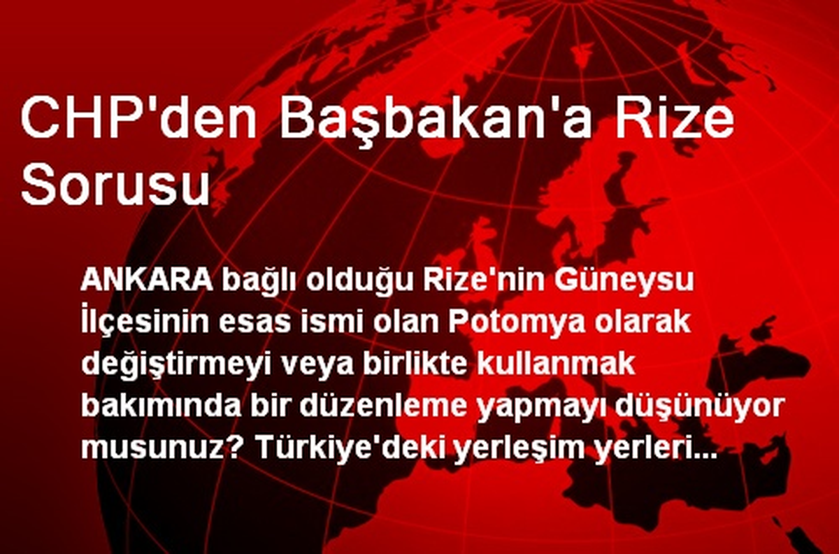 CHP\'den Başbakan\'a Rize Sorusu