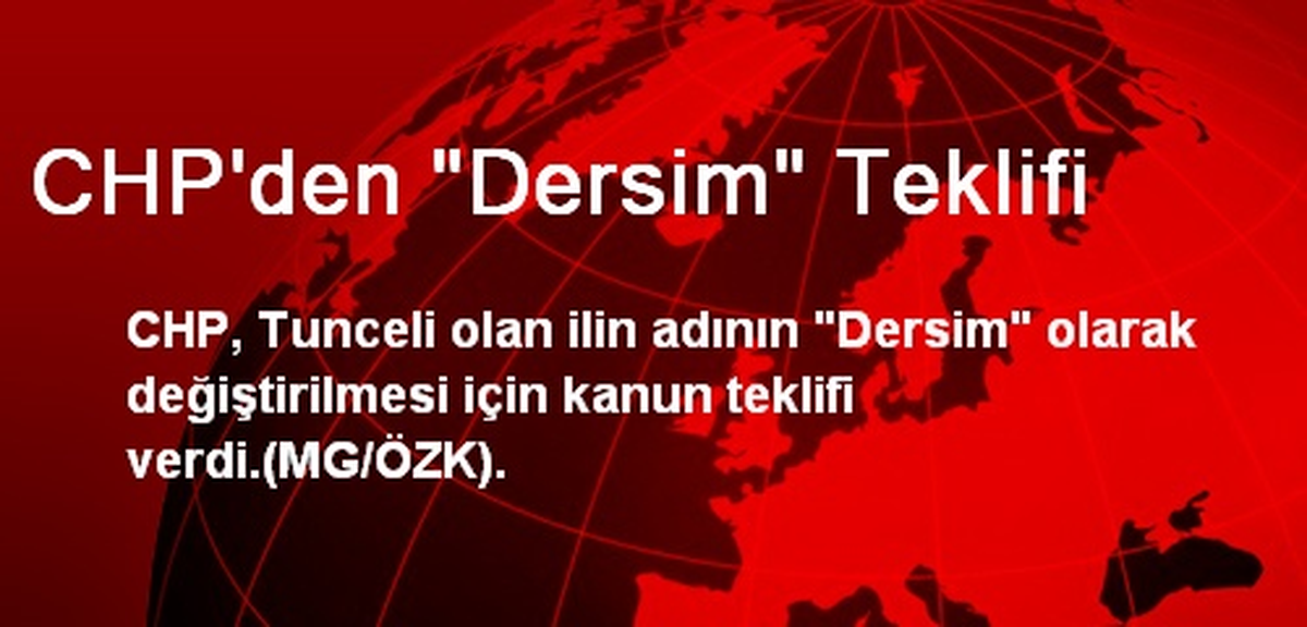 CHP\'den "Dersim" Teklifi