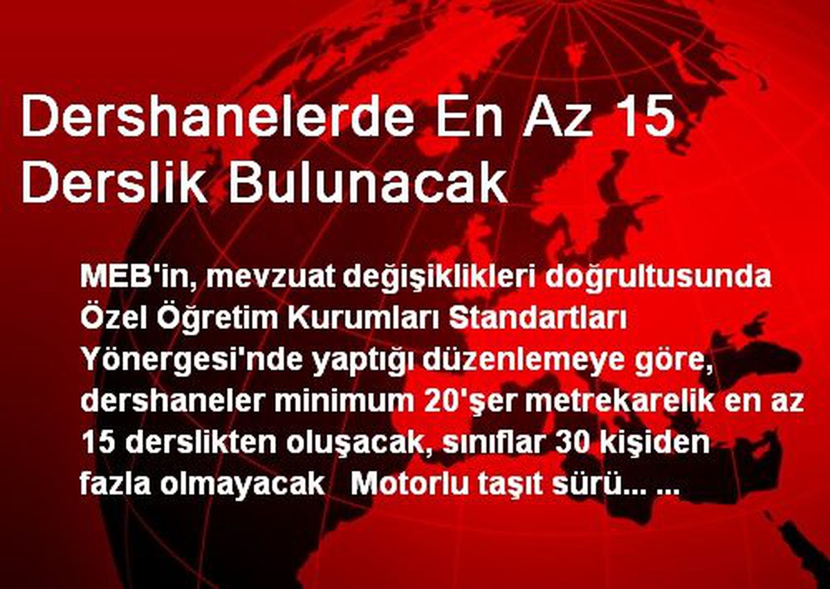 Dershanelerde En Az 15 Derslik Bulunacak