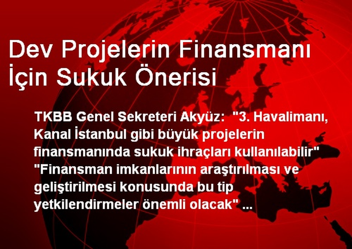 Dev Projelerin Finansmanı İçin Sukuk Önerisi