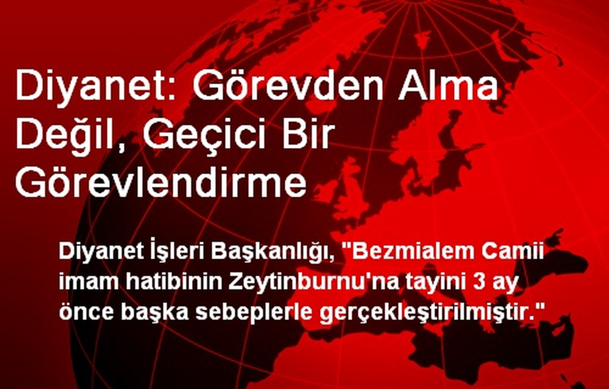 Diyanet: Görevden Alma Değil, Geçici Bir Görevlendirme