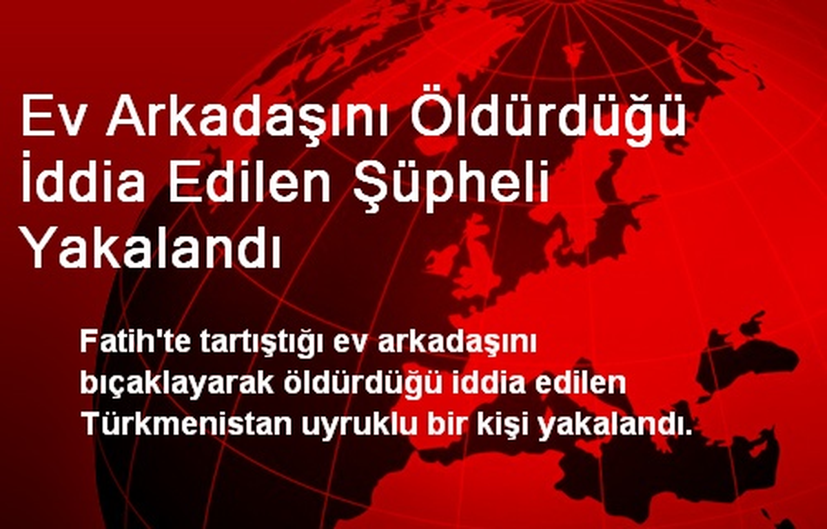 Fatih\'te Ev Arkadaşını Yaralayan Zanlı Yakalandı