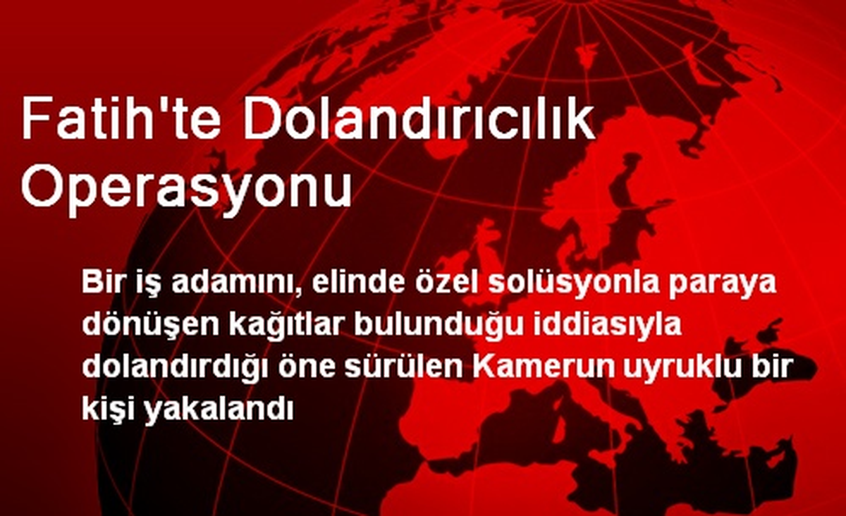 Fatih\'te Dolandırıcılık Operasyonu