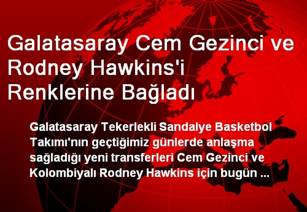 Galatasaray Cem Gezinci ve Rodney Hawkins\'i Renklerine Bağladı