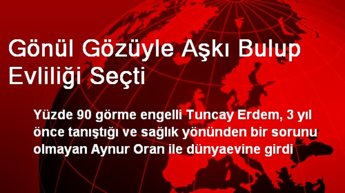 Gönül Gözüyle Aşkı Bulup Evliliği Seçti