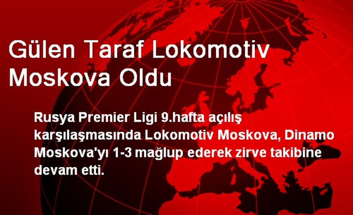 Gülen Taraf Lokomotiv Moskova Oldu