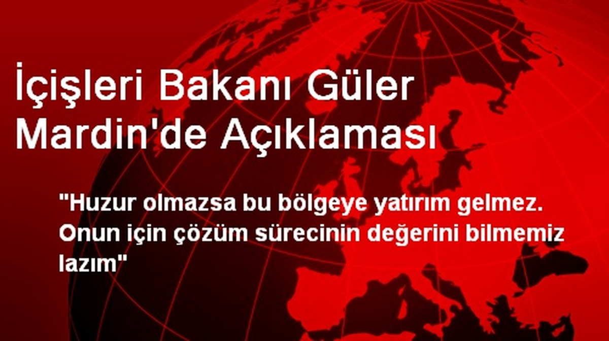İçişleri Bakanı Güler Mardin\'de Açıklaması