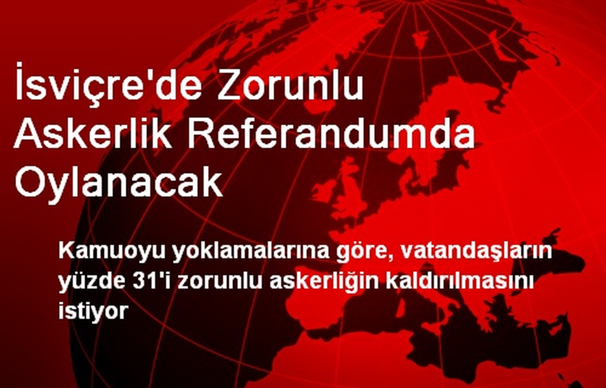 İsviçre\'de Zorunlu Askerlik Referandumda Oylanacak