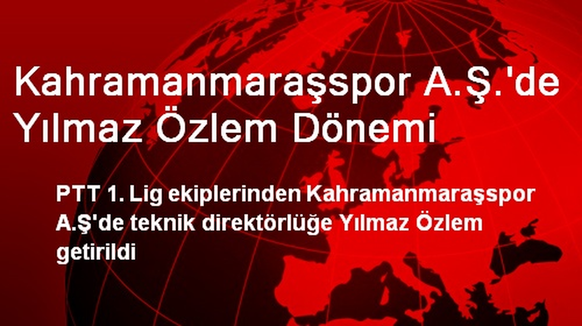 Kahramanmaraşspor A.Ş.'de Yılmaz Özlem Dönemi
