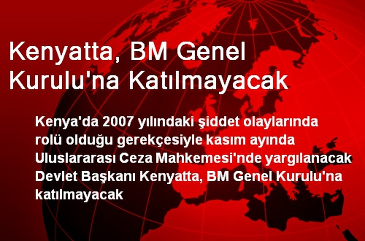 Kenyatta, BM Genel Kurulu\'na Katılmayacak