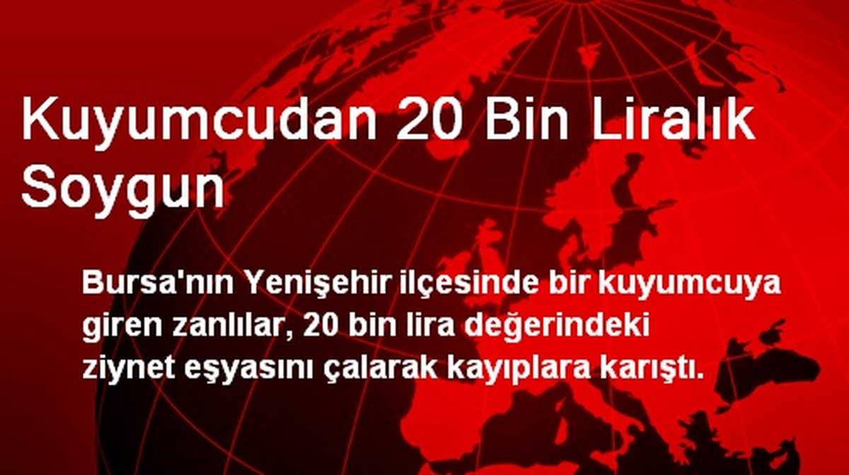 Kuyumcudan 20 Bin Liralık Soygun