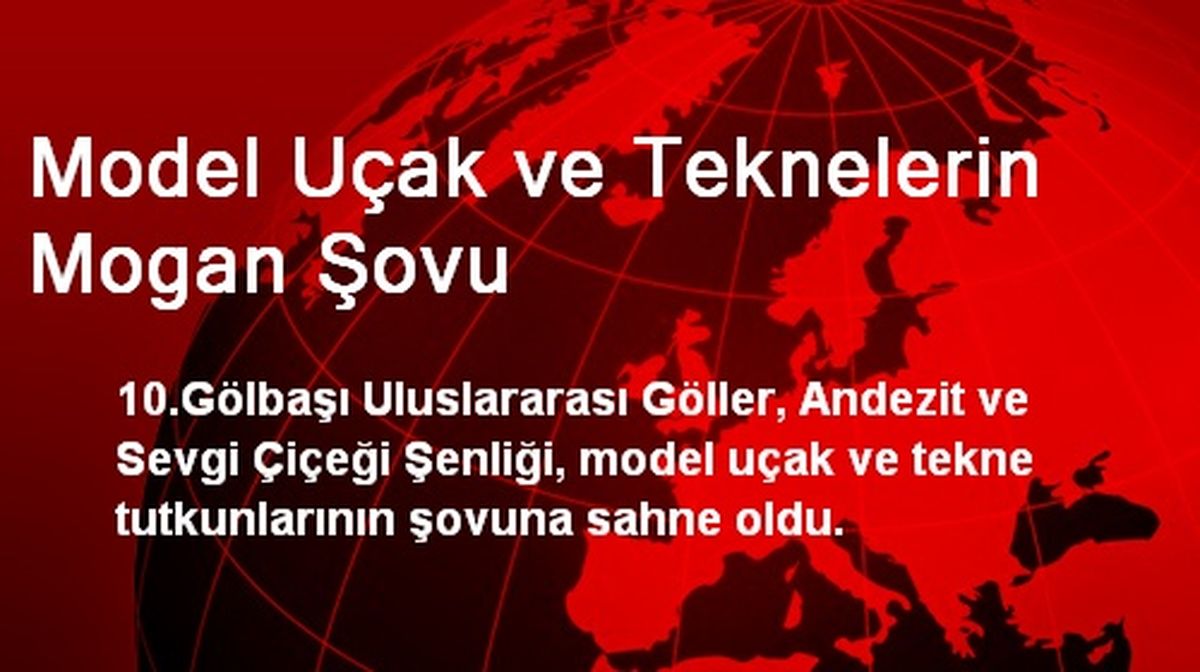 Model Uçak ve Teknelerin Mogan Şovu