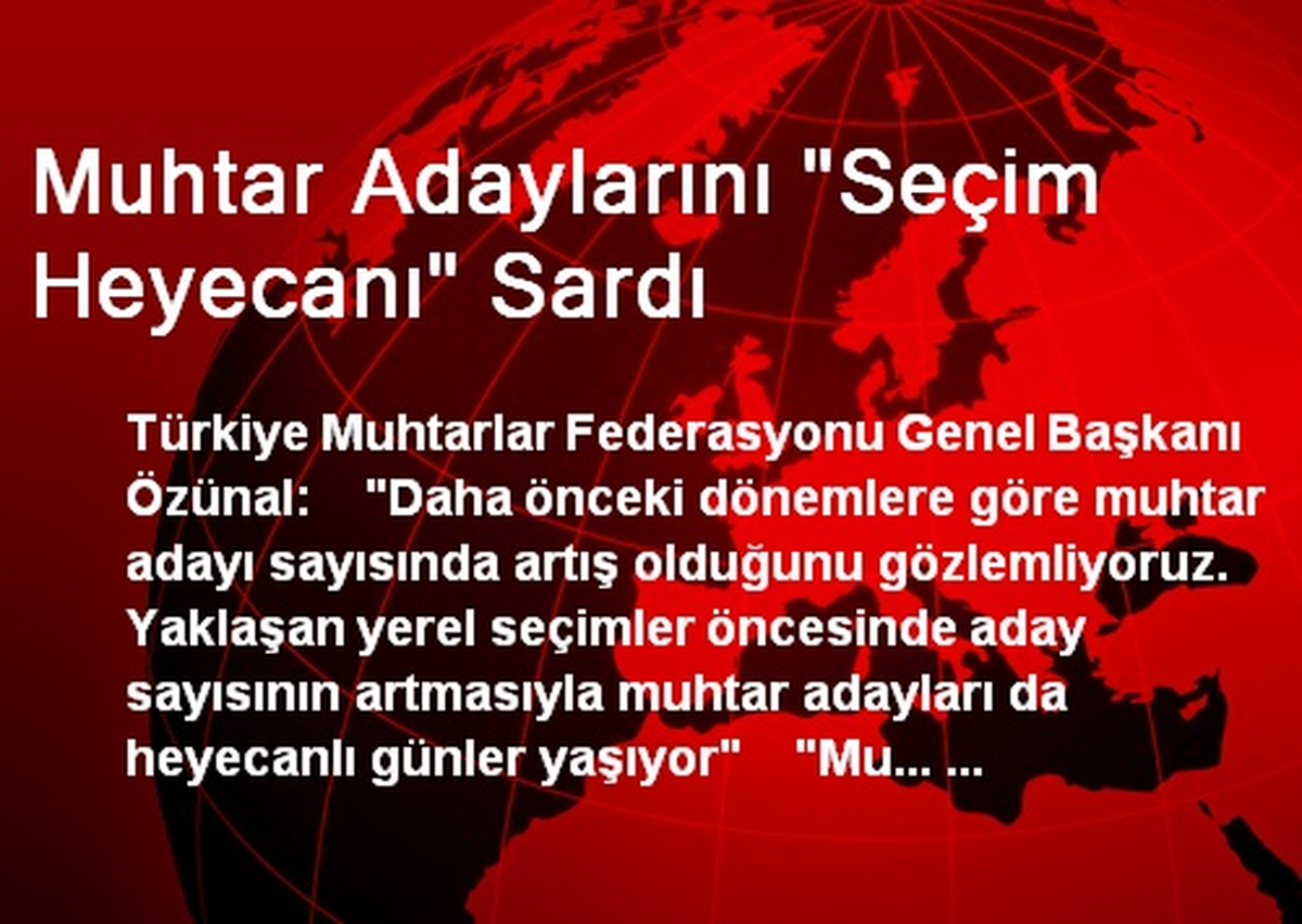 Muhtar Adaylarını "Seçim Heyecanı" Sardı