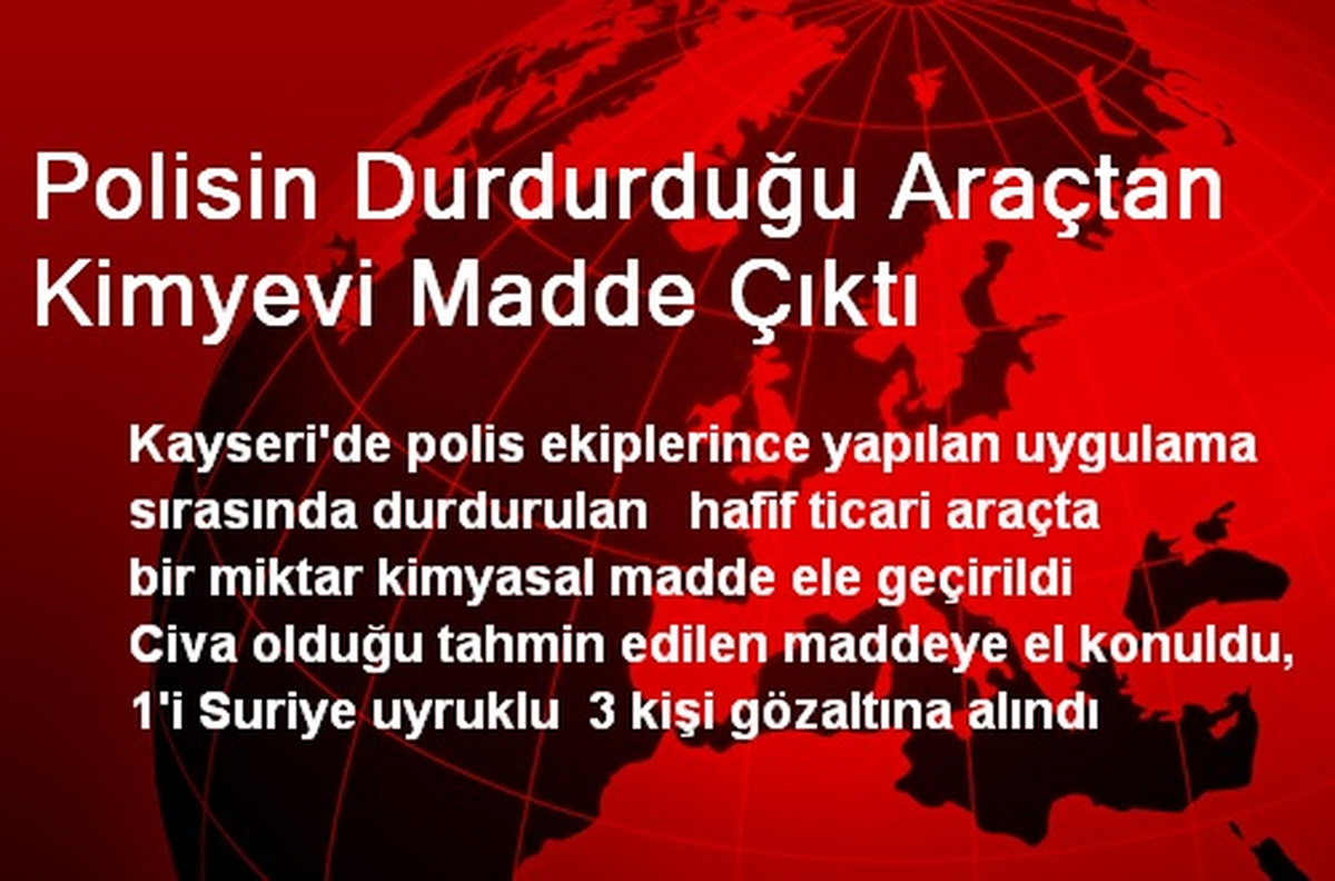 Polisin Durdurduğu Araçtan Kimyevi Madde Çıktı