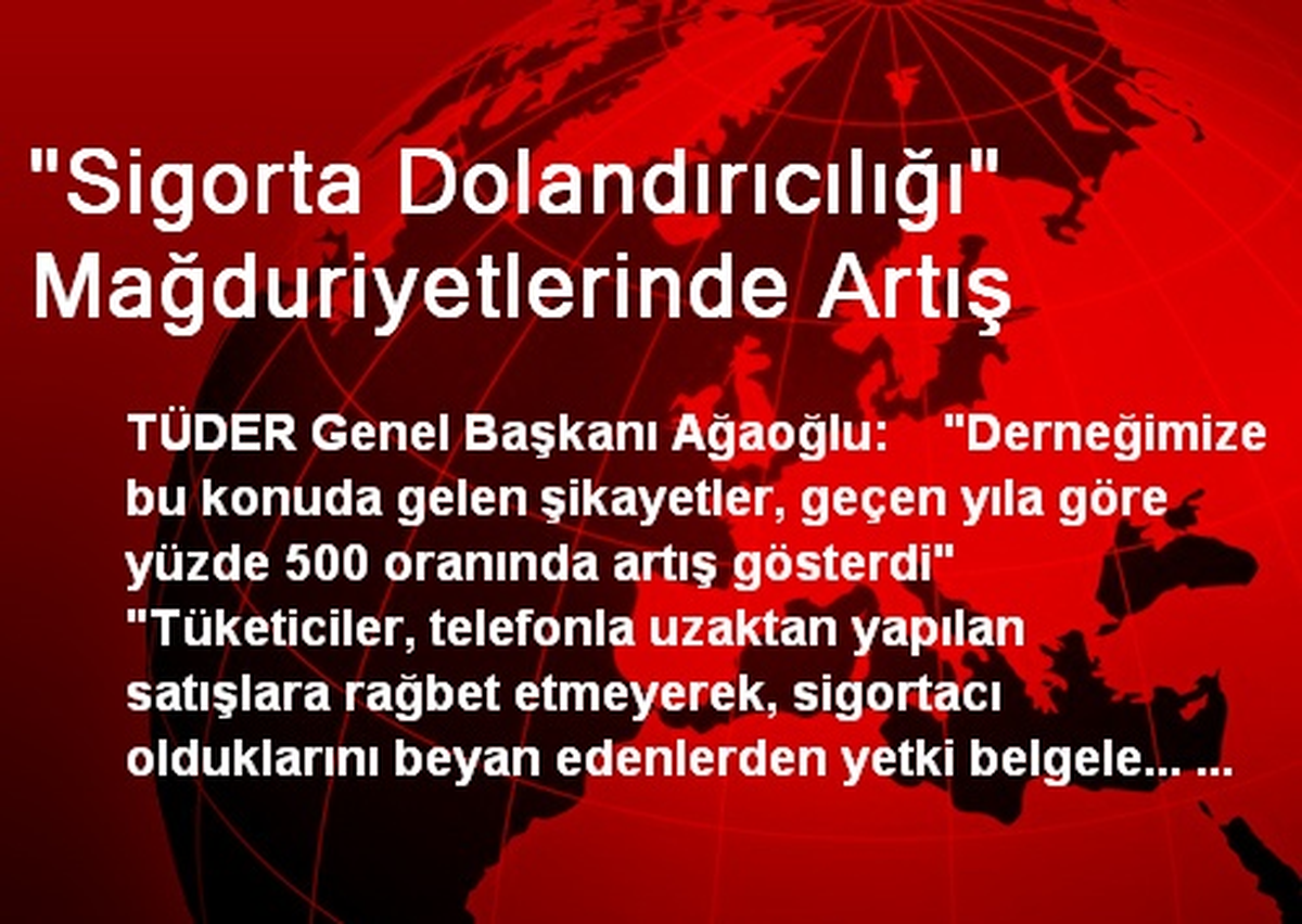 "Sigorta Dolandırıcılığı" Mağduriyetlerinde Artış