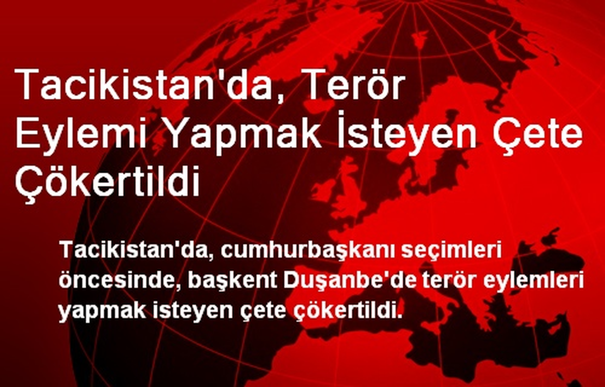 Tacikistan\'da, Terör Eylemi Yapmak İsteyen Çete Çökertildi