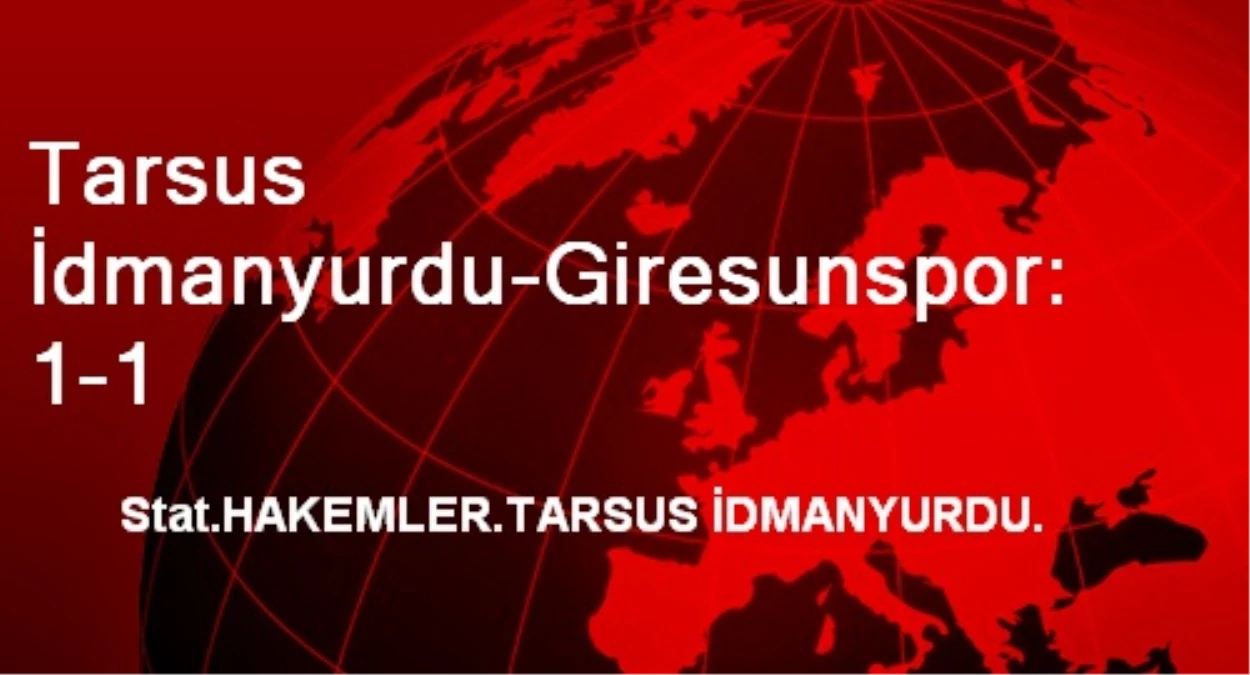 Tarsus İdmanyurdu-Giresunspor: 1-1