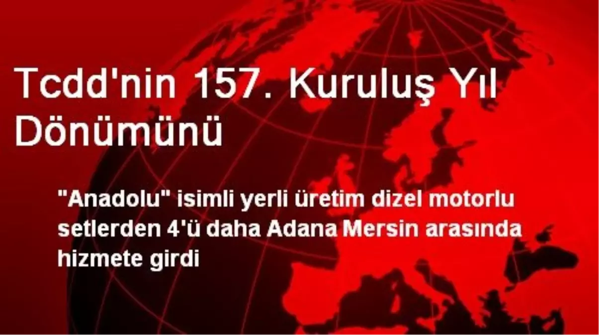 Tcdd\'nin 157. Kuruluş Yıl Dönümünü