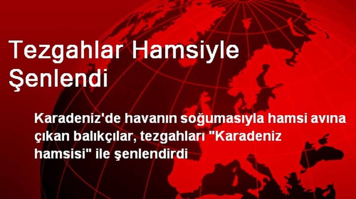 Tezgahlar Hamsiyle Şenlendi