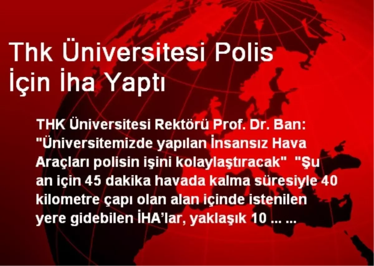 Thk Üniversitesi Polis İçin İha Yaptı