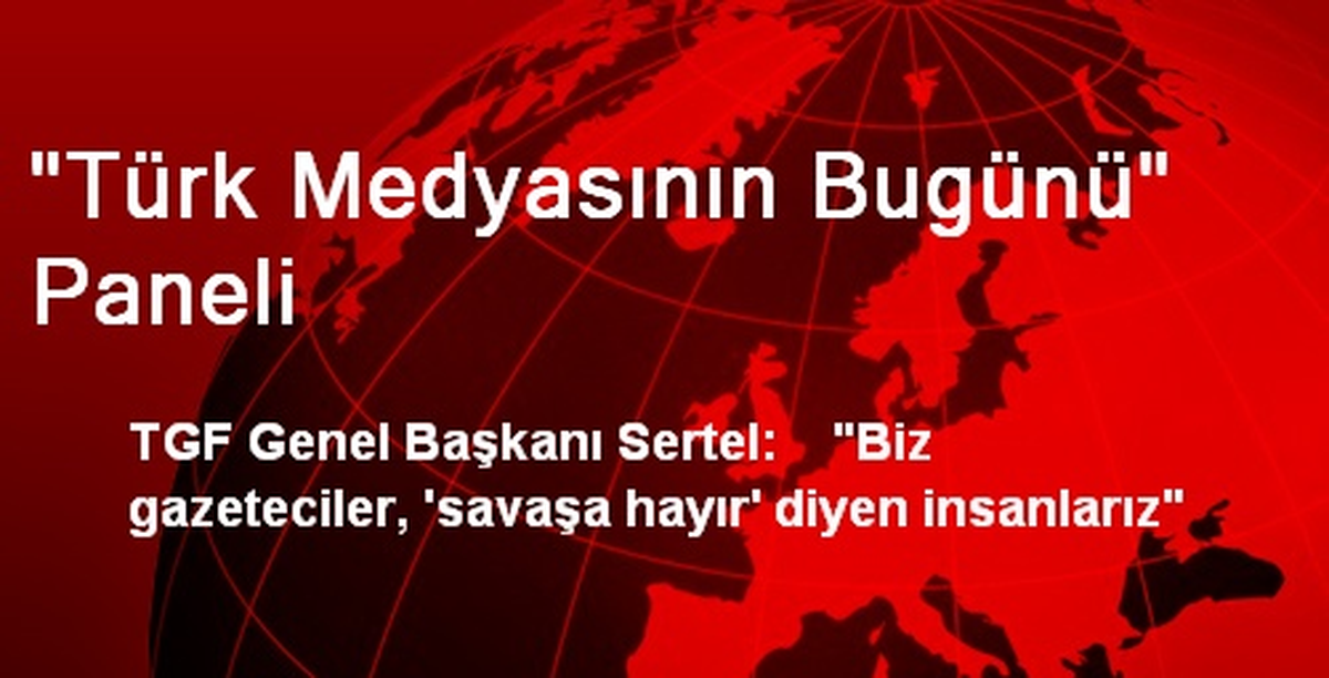 "Türk Medyasının Bugünü" Paneli
