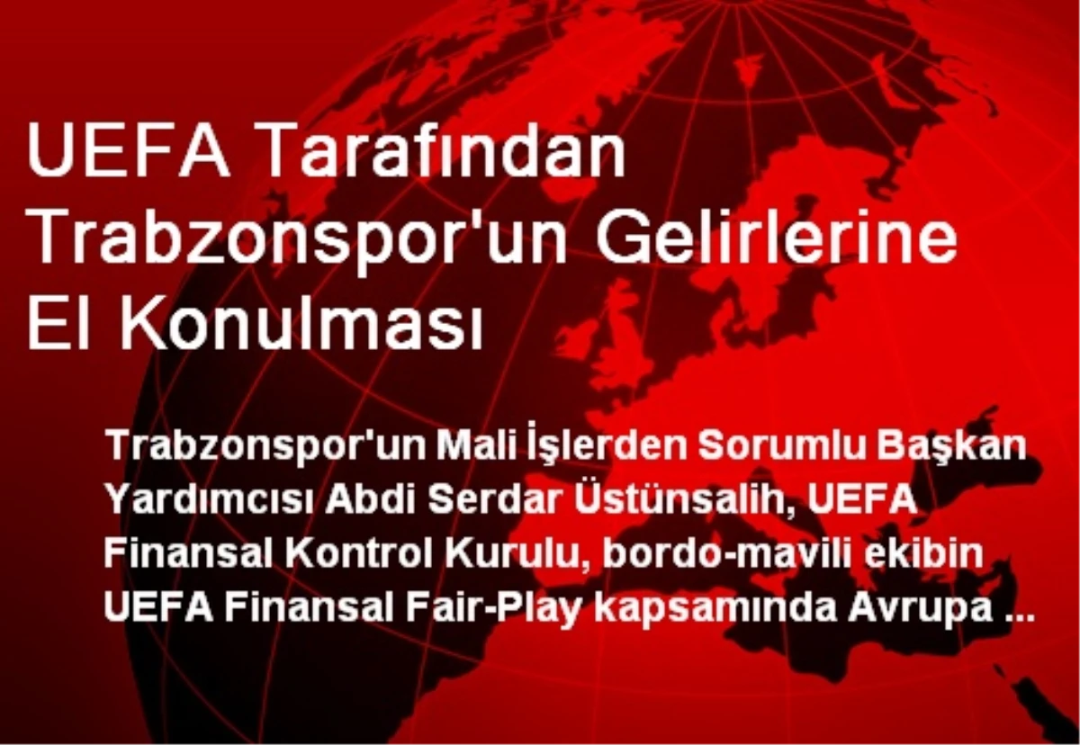 UEFA Tarafından Trabzonspor\'un Gelirlerine El Konulması
