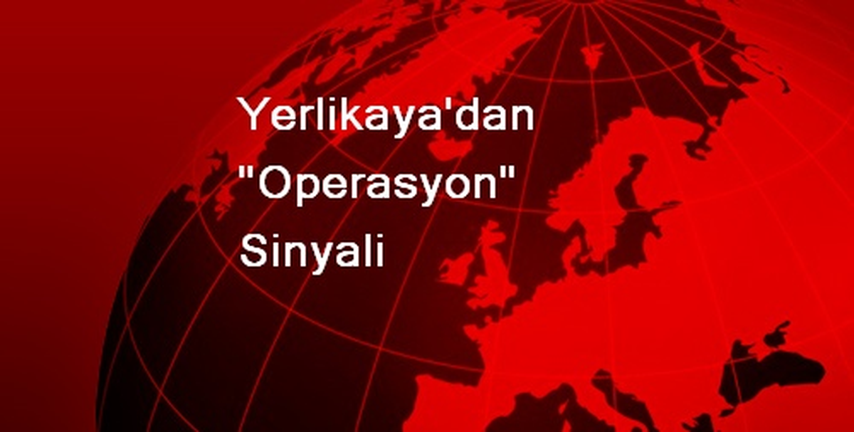 Yerlikaya\'dan "Operasyon" Sinyali