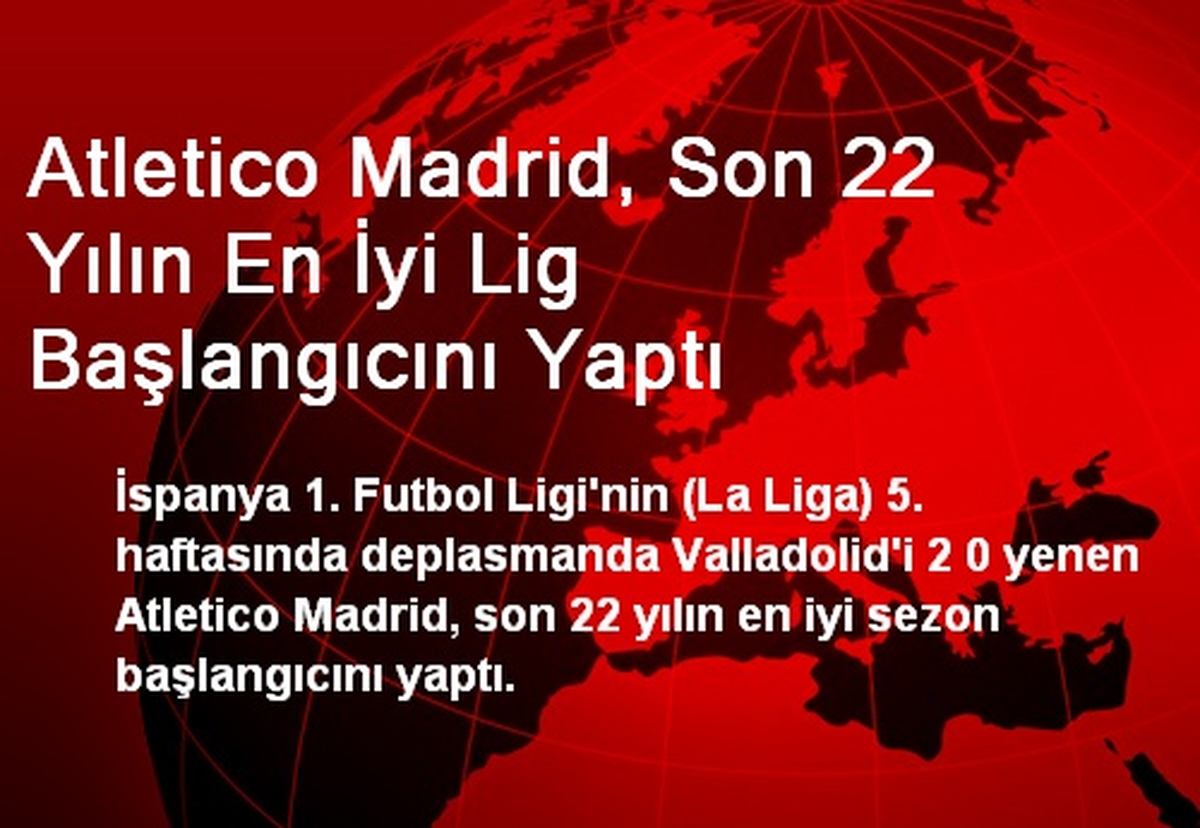 Atletico Madrid, Son 22 Yılın En İyi Lig Başlangıcını Yaptı