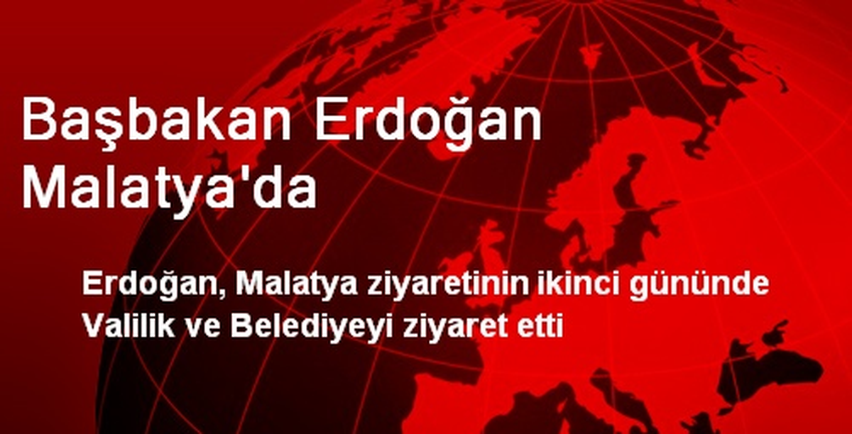 Başbakan Erdoğan Malatya\'da