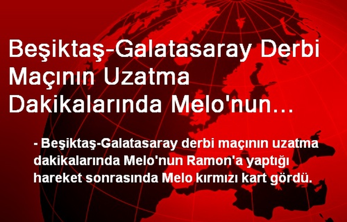Beşiktaş-Galatasaray Derbi Maçının Uzatma Dakikalarında Melo\'nun Ramon\'a Yaptığı Hareket Sonrasında...