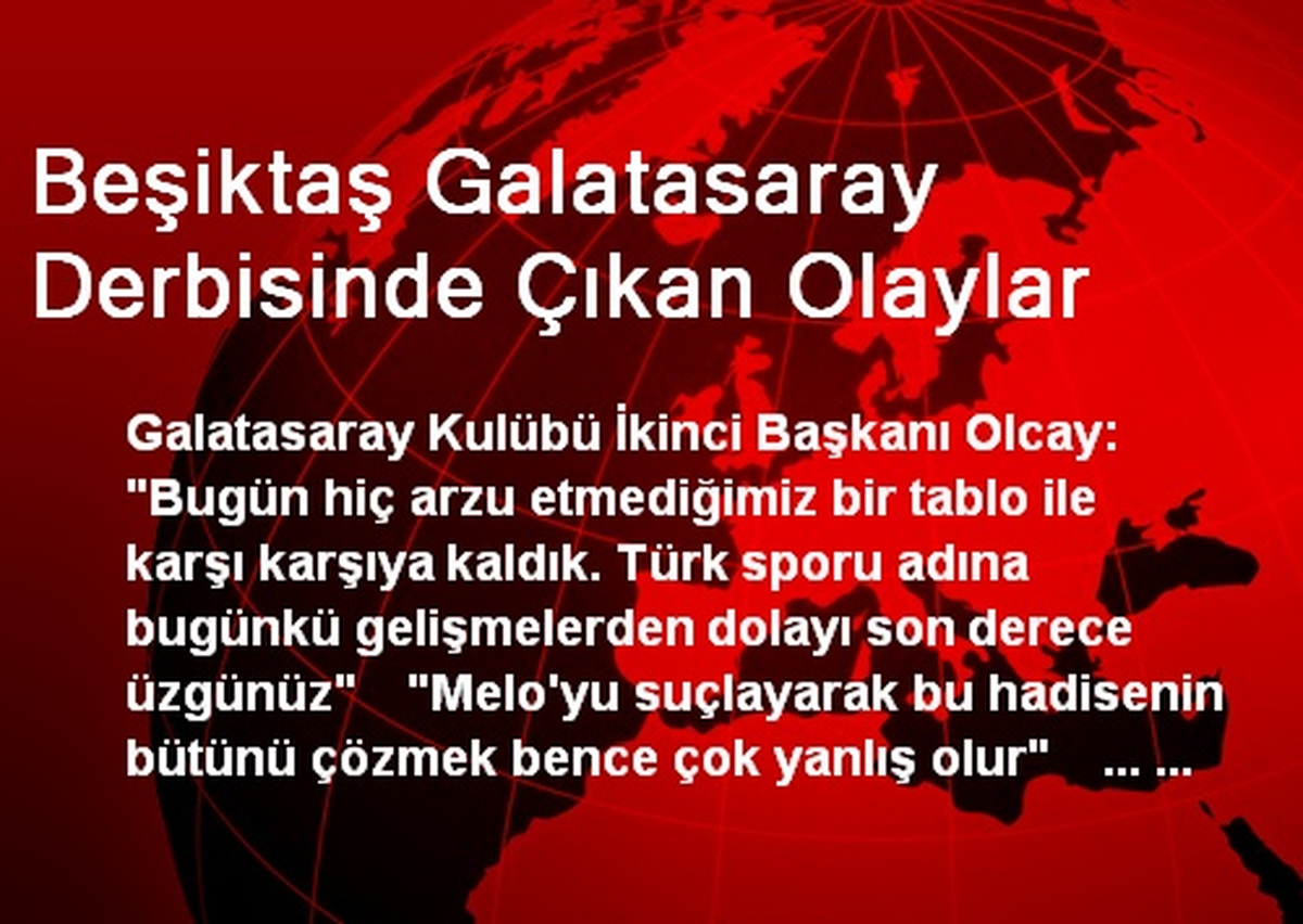Beşiktaş Galatasaray Derbisinde Çıkan Olaylar
