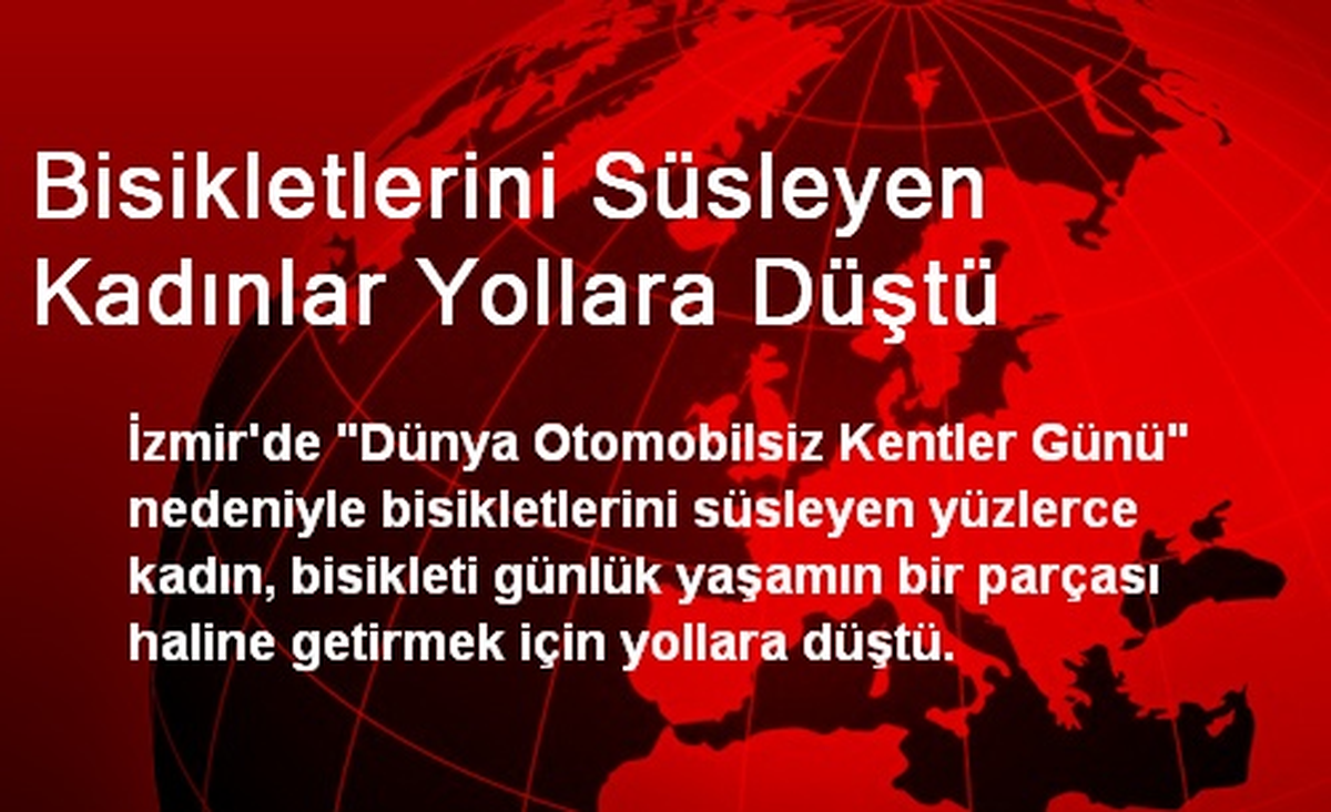 Bisikletlerini Süsleyen Kadınlar Yollara Düştü