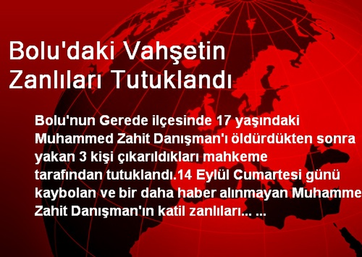 Bolu\'daki Vahşetin Zanlıları Tutuklandı