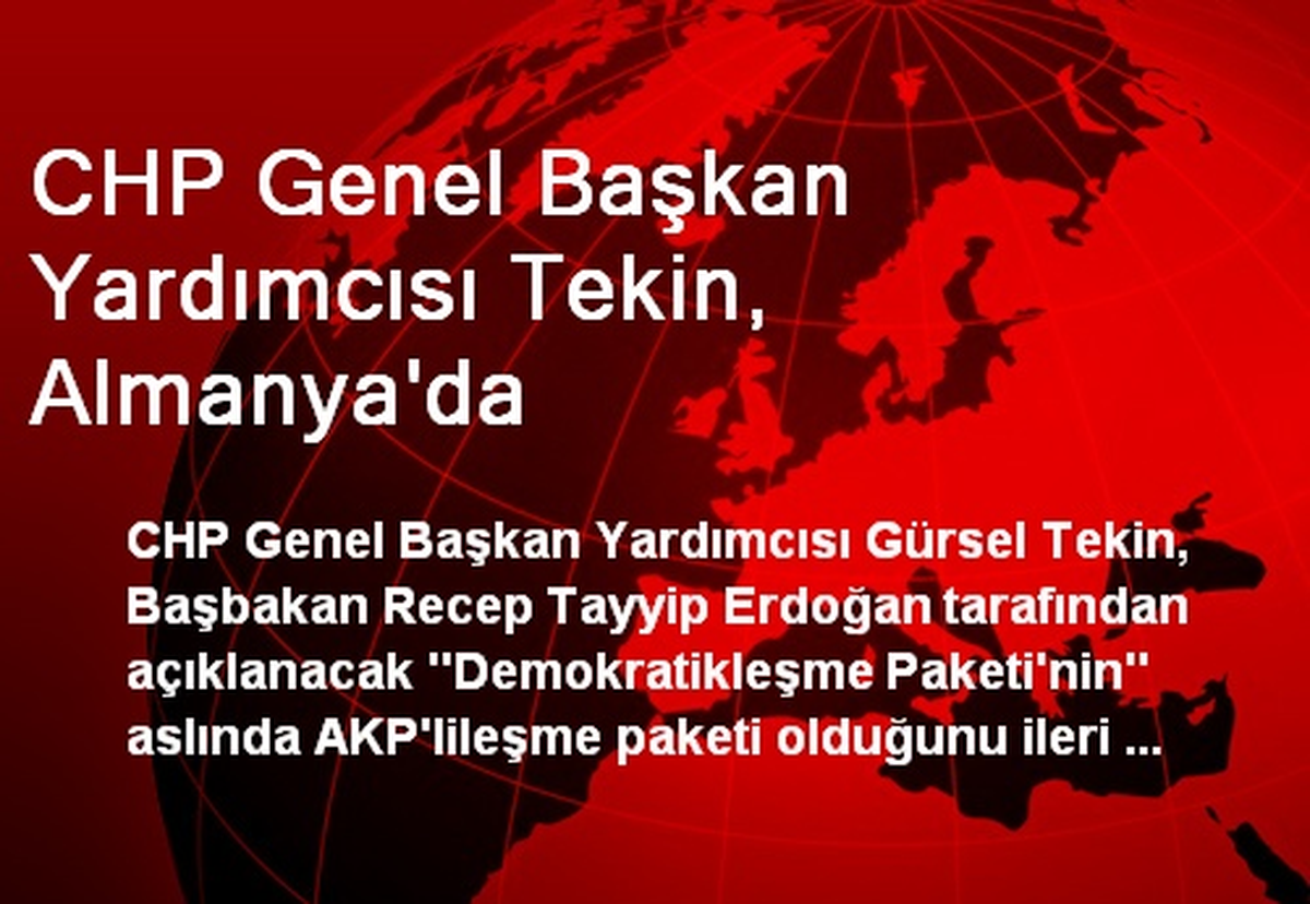 CHP Genel Başkan Yardımcısı Tekin, Almanya\'da