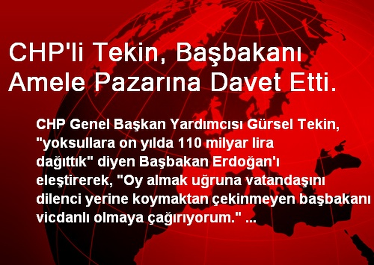 CHP\'li Tekin, Başbakanı Amele Pazarına Davet Etti