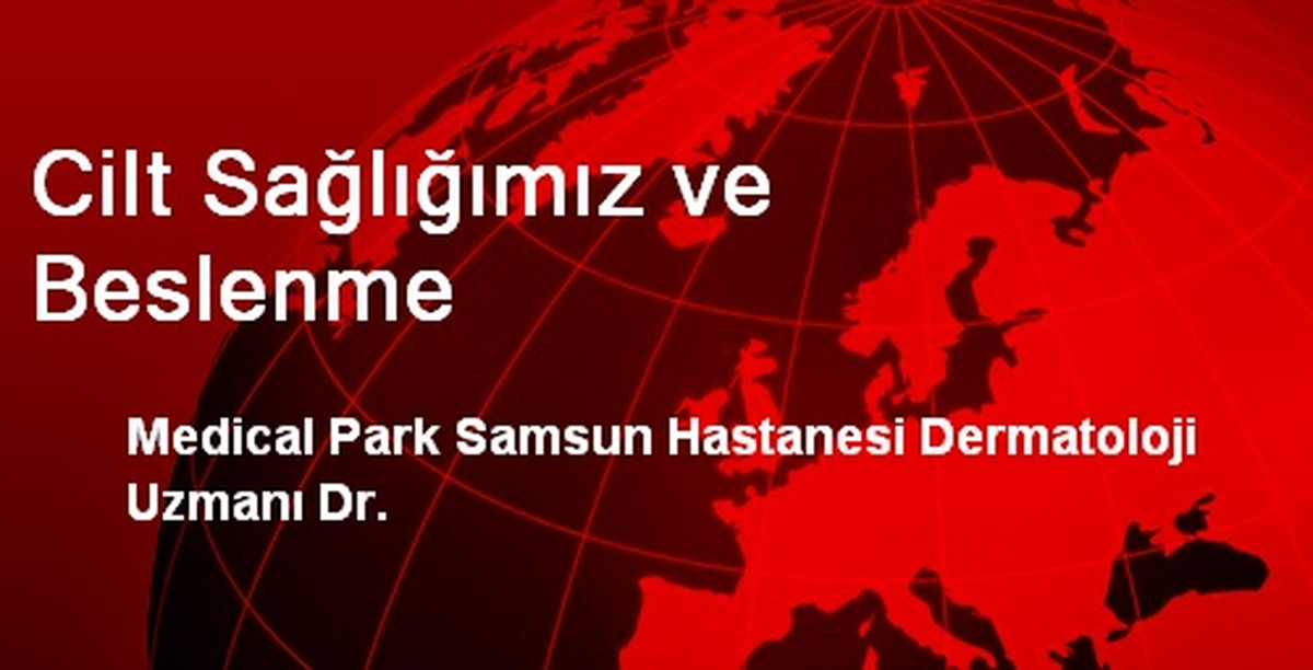 Cilt Sağlığımız ve Beslenme