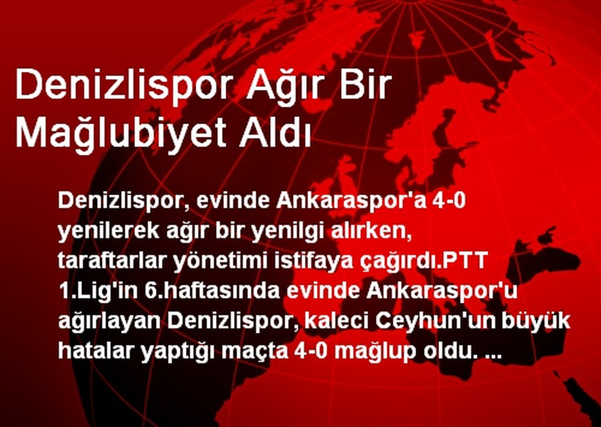 Denizlispor Ağır Bir Mağlubiyet Aldı