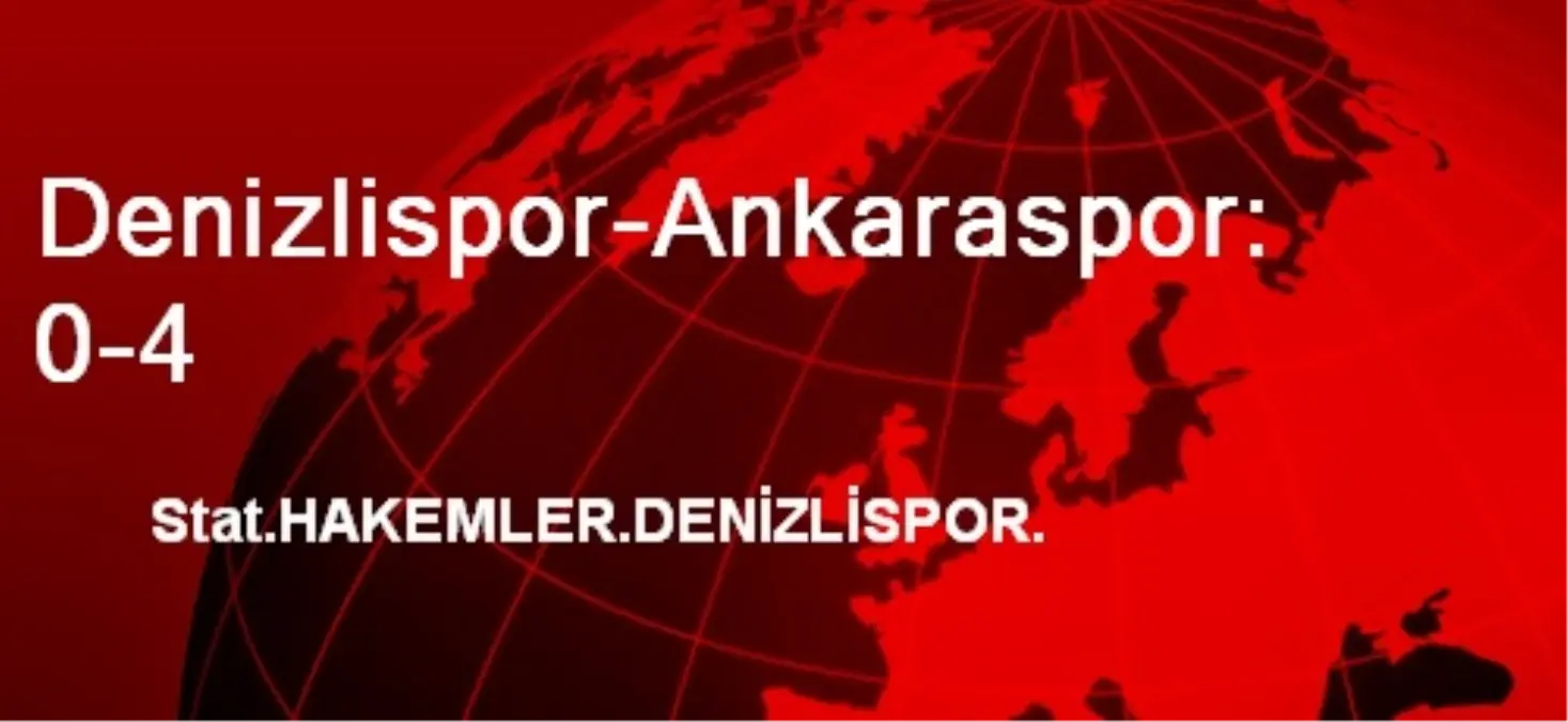 Denizlispor-Ankaraspor: 0-4