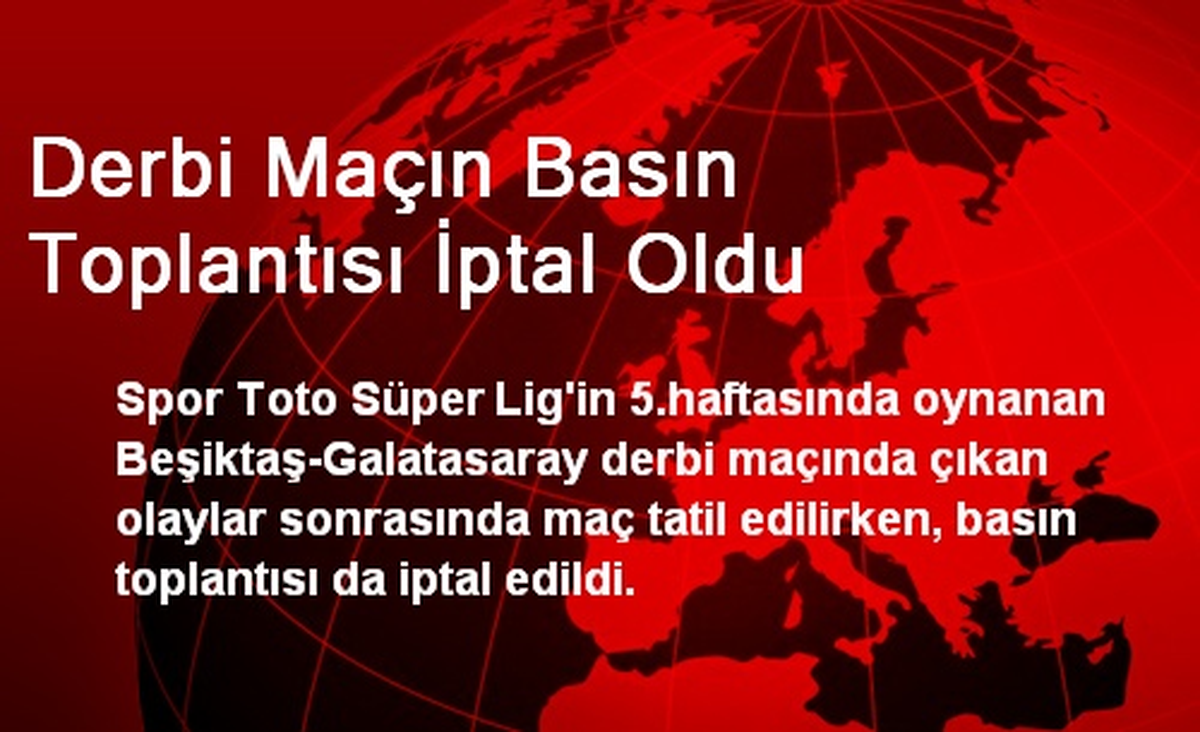 Derbi Maçın Basın Toplantısı İptal Oldu