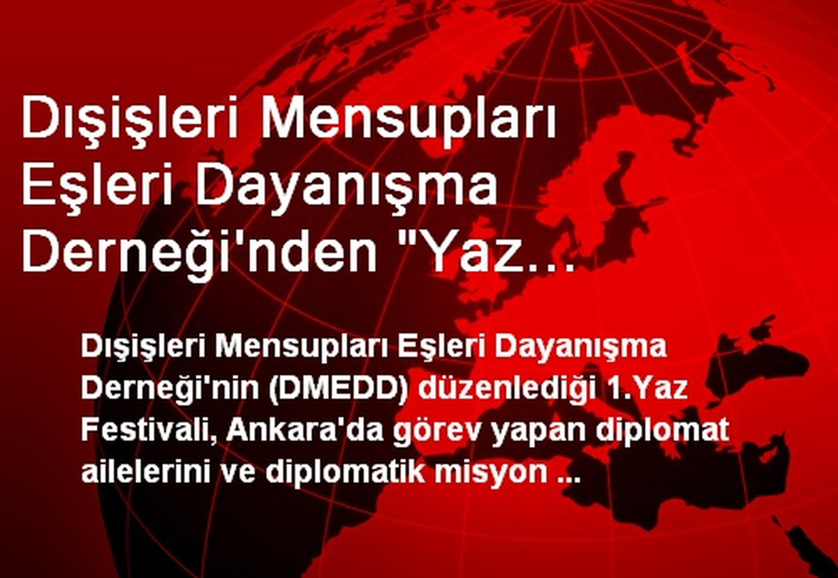 Dışişleri Mensupları Eşleri Dayanışma Derneği\'nden "Yaz Festivali"