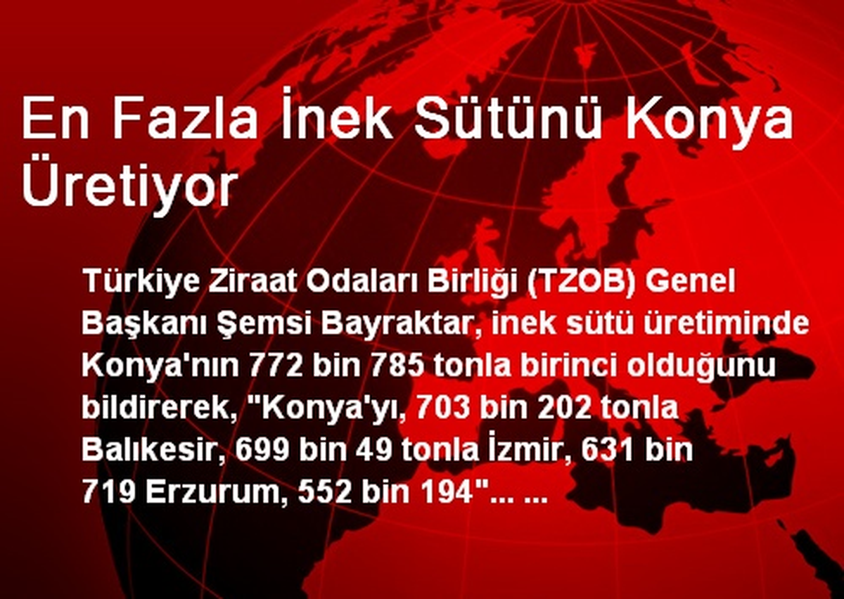 En Fazla İnek Sütünü Konya Üretiyor