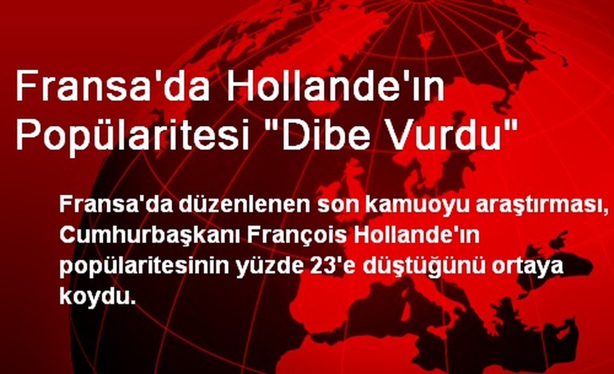 Fransa\'da Hollande\'ın Popülaritesi Dibe Vurdu