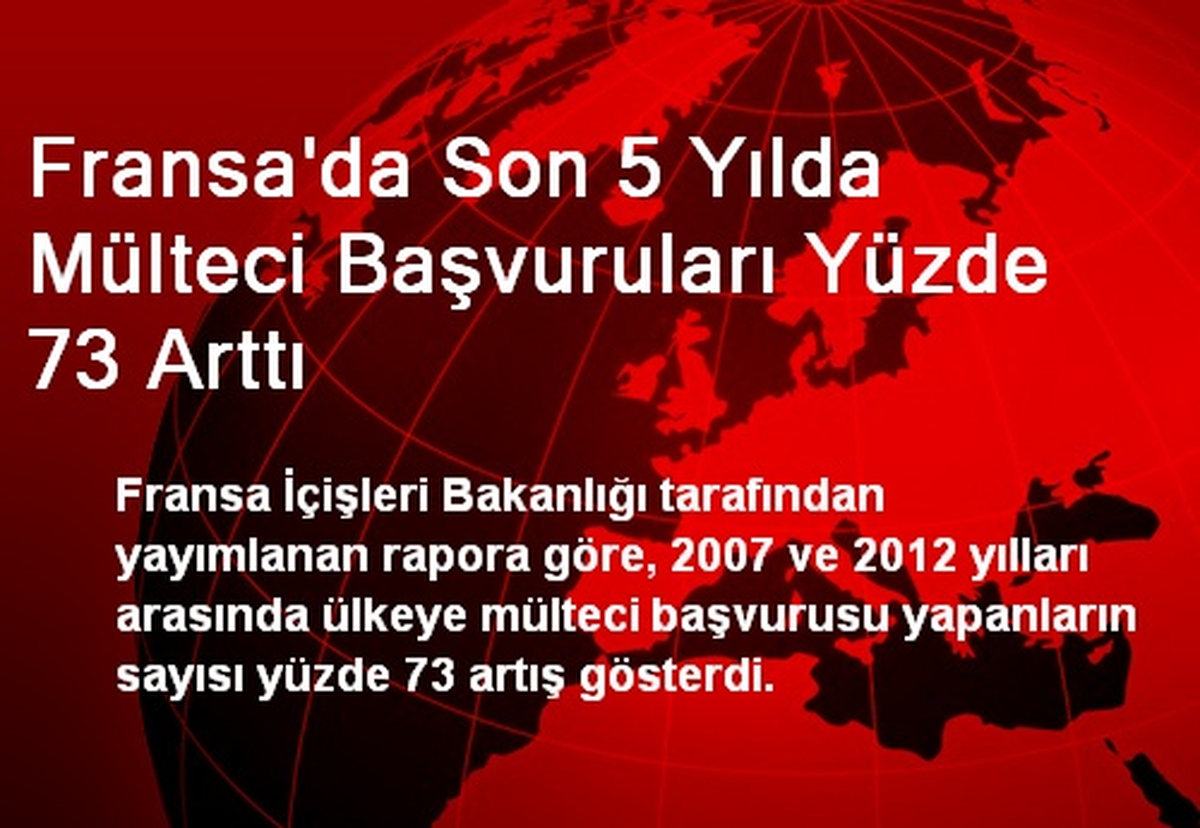 Fransa\'da Son 5 Yılda Mülteci Başvuruları Yüzde 73 Arttı