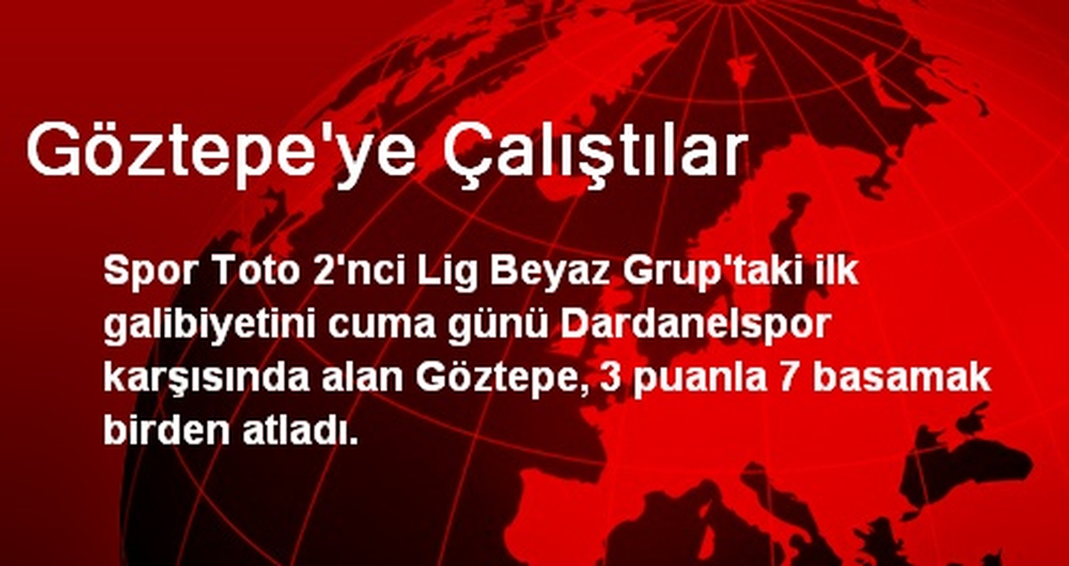 Göztepe\'ye Çalıştılar
