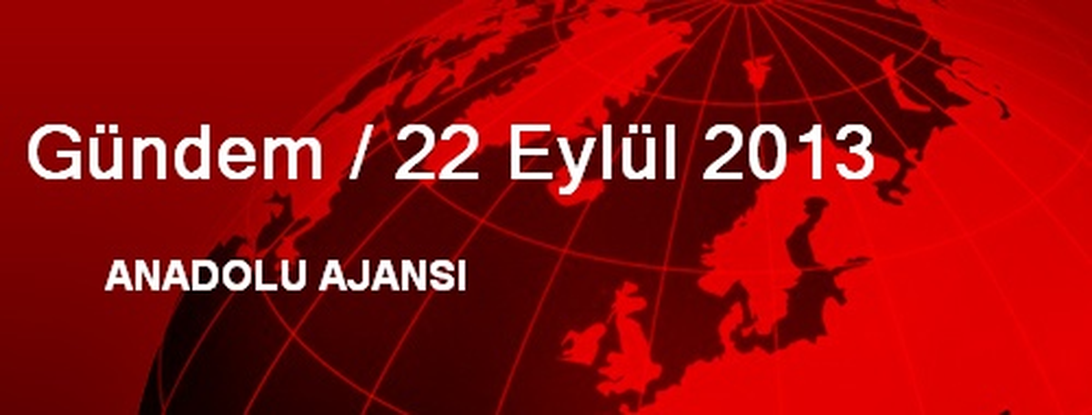 Gündem / 22 Eylül 2013