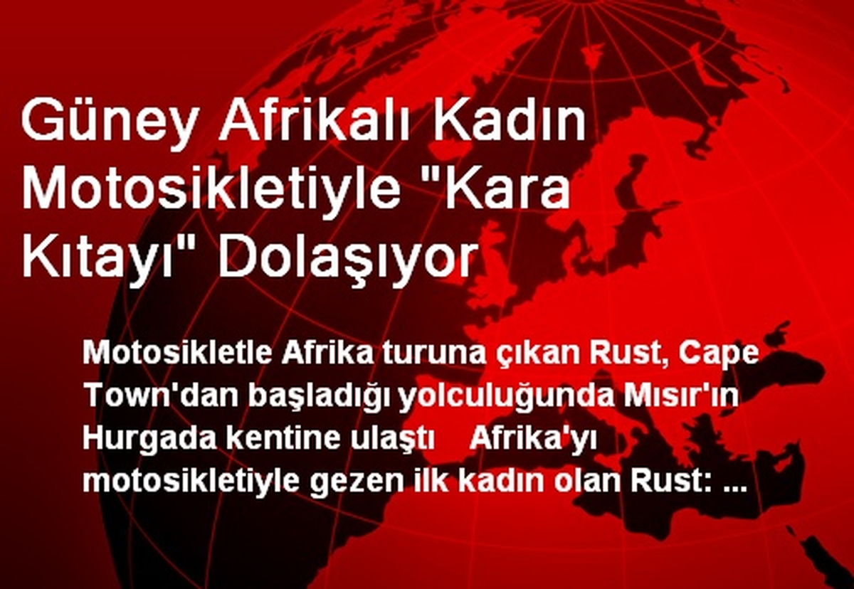 Güney Afrikalı Kadın Motosikletiyle "Kara Kıtayı" Dolaşıyor